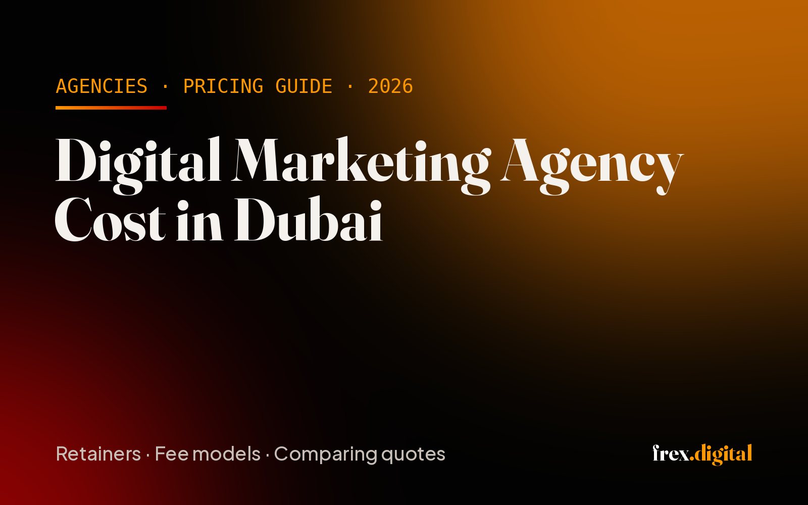 Digital Marketing Agency Cost in Dubai (2026): Retainers, Fee Models and Quotes